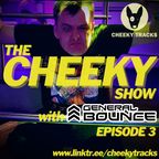 The Cheeky Show With General Bounce #3: June 2021