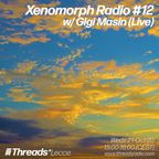 Xenomorph Radio #12 w/ Gigi Masin (LIVE) - Threads Radio - Oct 21st 20