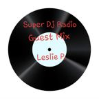 Super Dj Radio Guest Mix (Leslie P.)2021 03 .17