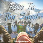 The Egotripper - Rave In The Snow Mix (331)