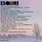 eSQUIRE Winter 2023 House Music Podcast