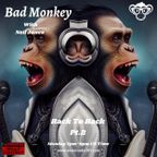 Bad Monkey #67 With Neil Jones - Back To Back Pt.2