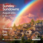 Sunday Sundowns (8/20/23) with Treedub, Edo, & Geo