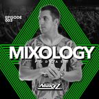 Mixology by Nicky Z. - EP003