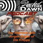 Darkest Before Dawn Podcast 001 - Interview with Jurgen Engler of Die Krupps