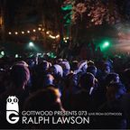 Gottwood Presents 073 - Ralph Lawson