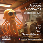 Sunday Sundowns (9/10/23) with Edo, Geo, and SeventhSwami