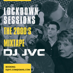 Lockdown Sessions - The 2000's Mixtape (2000-2009 Pop | R and B | House)