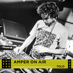 Tolo - Amper On Air #005