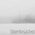 Sounds Of A Tired City #27: Steinbrüchel