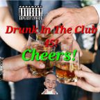 Drunk In The Club 45 Cheers! (vocal house 8/6/23)