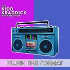 Kidd Kraddick Morning Show - Flush The Format 08/05/22