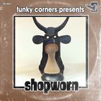 Funky Corners Show #580 04-14-2023 Featuring Shopworn