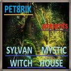 PET8RIK®️presents SYLVAN MYSTIC WITCH HOUSE ©️