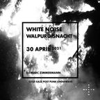 White Noise - Walpurgisnacht 2021