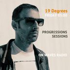 19 DEGREES Progressions Sessions for Waves Radio #17