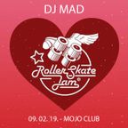 DJ MAD - RollerSkateJam 09.02.2019 MojoClub