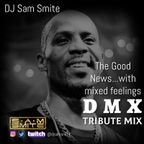 The Good News...with mixed feelings DMX Tribute Mix