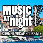 Brennen Kovic Presents -Music at Night Summer Vocal House Mix 2020