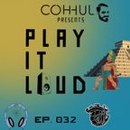 [EP.032] COHHUL presents. PLAY IT LOUD [MAYA RECORDS]