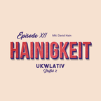 "Hainigkeit mit David Hain" UKWlativ XII (Staffel 2)