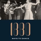 1880 Ways To Dance #12
