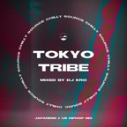 TOKYO TRIBE -Chill Japanese ＆US HipHop MIX-