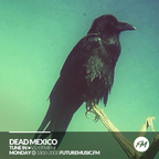 Dead Mexico - 06.02.2017