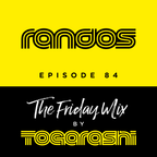 The Friday Mix by Togarashi - #84 Randos