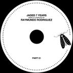 Raymundo Rodriguez Jaded 7 year Anniversary mix part 1