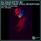 DJ Paulette w/ Michael Gray (Full Intention) 4th July 2020