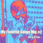 My Favorite Songs Mix #2 -mixed by DJ Taka- Top40,Pop,Electro House,R&B,EDM,etc...