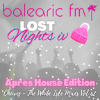 Chewee for Balearic FM Vol. 62 (Lost Nights - Apres House)