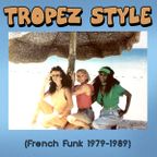Tropez Style (French Funk 1979-1989)
