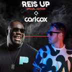 Reis Up Radio Show (Special Edition) / Guest: Carl Cox