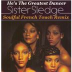 Sister Sledge - He's The Greatest Dancer - Soulful French Touch Remix