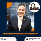 Que Onda! Entrevista a Rafael Gonzalez-Montero -21/11/2023