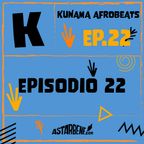 KUNAMA AFROBEATS - Ep.22 Season 1