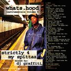 DJ Graffiti - What's Hood Instrumentals, Vol. 5: Strictly 4 My Spittaz