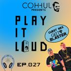 [EP.027] COHHUL presents. PLAY IT LOUD: GETTOBLASTER