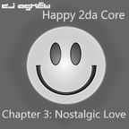 Happy 2da Core Chapter 3: Nostalgic Love
