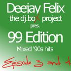 99 Edition episode 3 and 4 - Mixed '90s hits. 