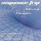 Sequence Trip w/ Sanuké & Pangölin (08/01/2022)