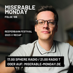 Miserable Monday - Folge 106 // Reeperbahn Festival 2023 RECAP (02/10/23)