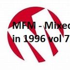MFM - Mixed in 1996 vol 7