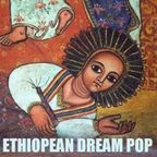 Ethiopian Dream Pop 