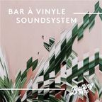 MIXED BY/ Bar À Vinyle Soundsystem