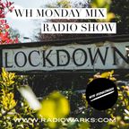 WH013 - WH Music Mix Radio Show - Lockdown, Round 2 - Radio Warwickshire