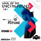 Soul Of The Underground with Stolen (SL) | EP060 | Guest mix by The Future