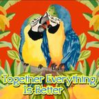 Together Everything Is Better